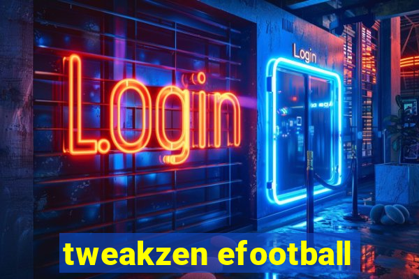 tweakzen efootball